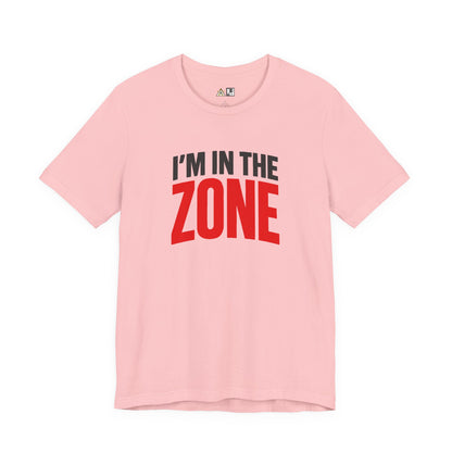 I’m In The Zone – unisex streetwear graphic tee