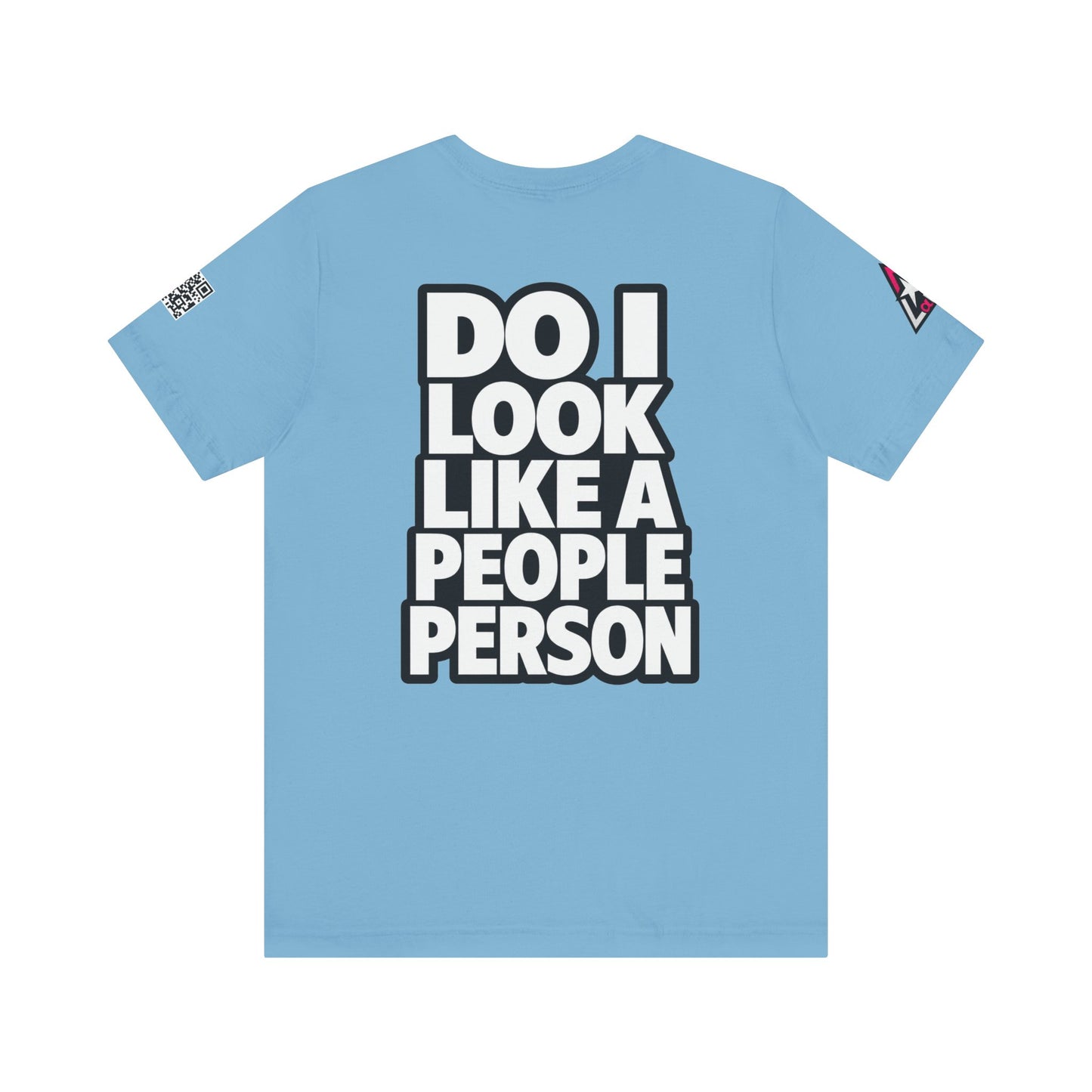 Do I Look Like a People Person? Graphic T-Shirt | Sarcastic Streetwear Tee
