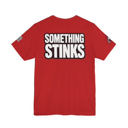 Something Stinks – Funny Sarcastic Statement Graphic Tee