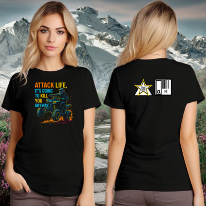 Attack Life It's Going To Kill You Anyway T-Shirt