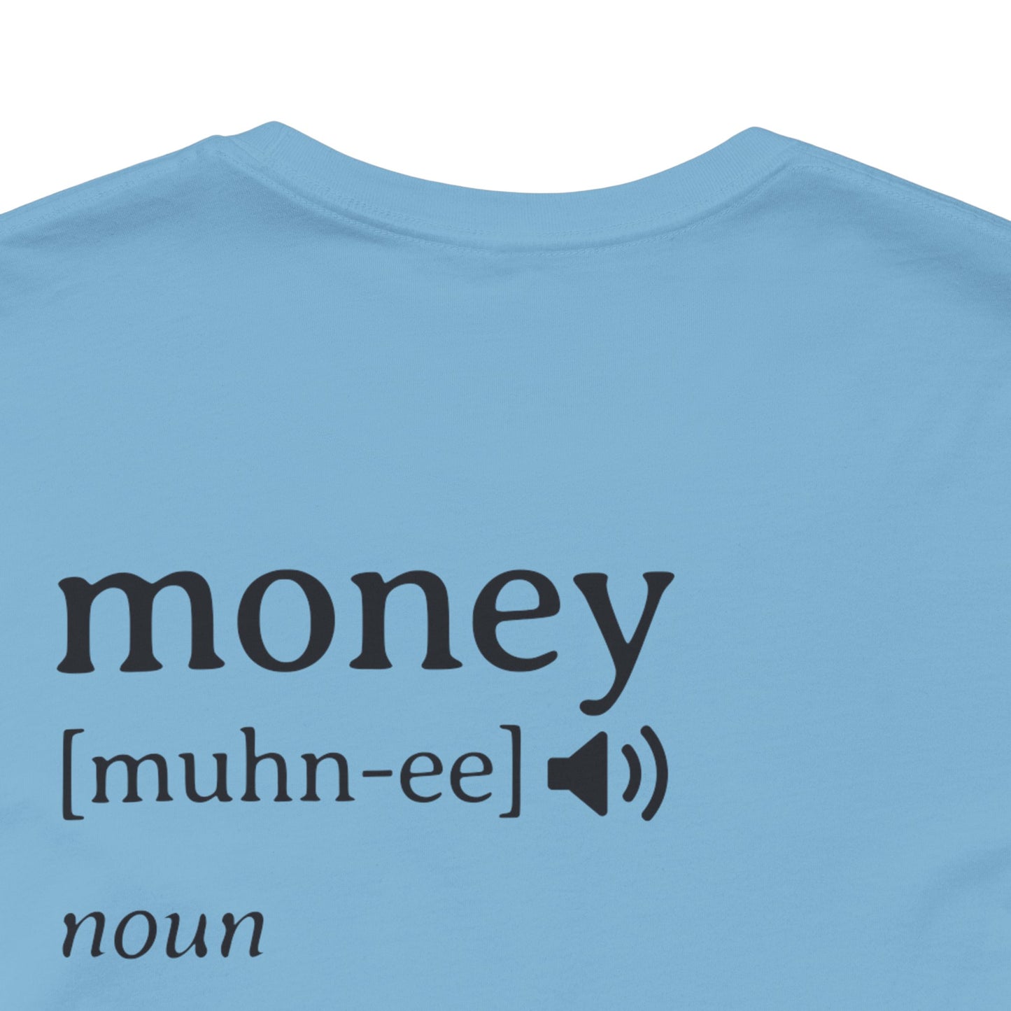 Money Definition Graphic T-Shirt | Funny Money Tee | Sarcastic Streetwear Shirt