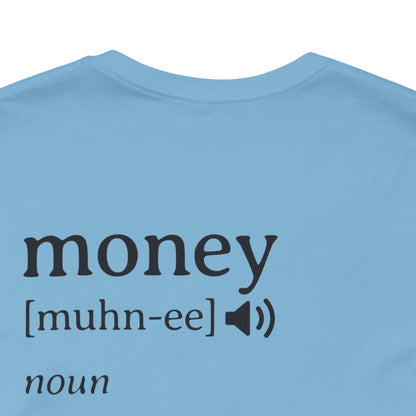 Money Definition Graphic T-Shirt | Funny Money Tee | Sarcastic Streetwear Shirt