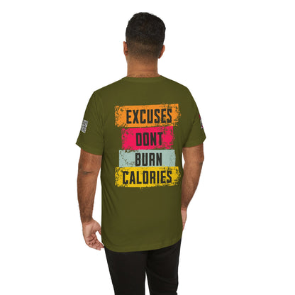 Excuses Don’t Burn Calories Graphic T-Shirt | Fitness Motivation Tee | Gym Streetwear Shirt