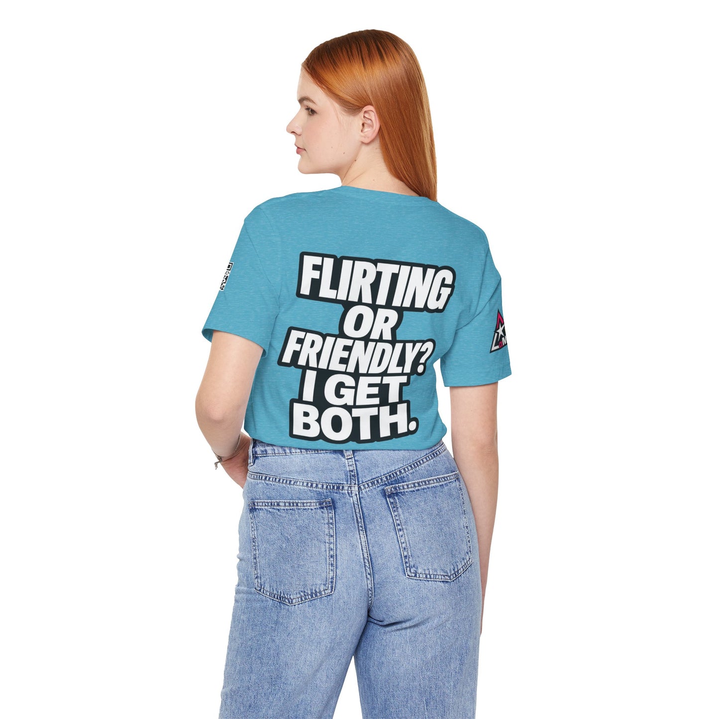 Flirting or Friendly? I Get Both – Funny Dating Graphic Tee