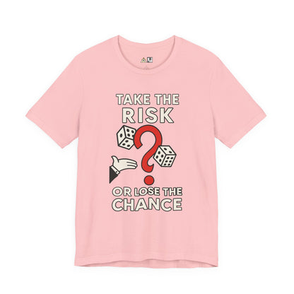 “TAKE THE RISK OR LOSE THE CHANCE,” Risk Over Regret – unisex streetwear graphic tee