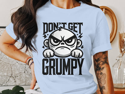 Don't Get Grumpy with Cartoon Face T-shirt product
