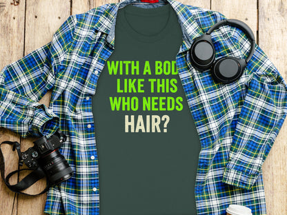 With a Body Like This Who Needs Hair shirt