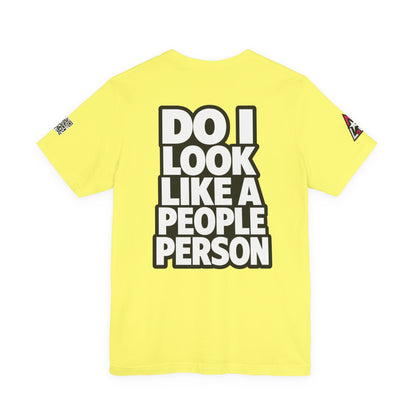 Do I Look Like a People Person? Graphic T-Shirt | Sarcastic Streetwear Tee