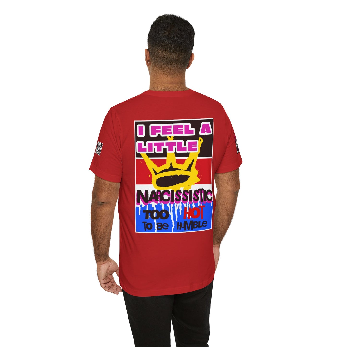 I Feel a Little Narcissistic Graphic T-Shirt | Too Hot to Be Humble | Funny Cocky Streetwear Tee
