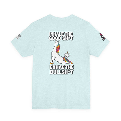 Inhale the Good Shit, Exhale the Bullshit – Funny Unicorn Graphic Tee