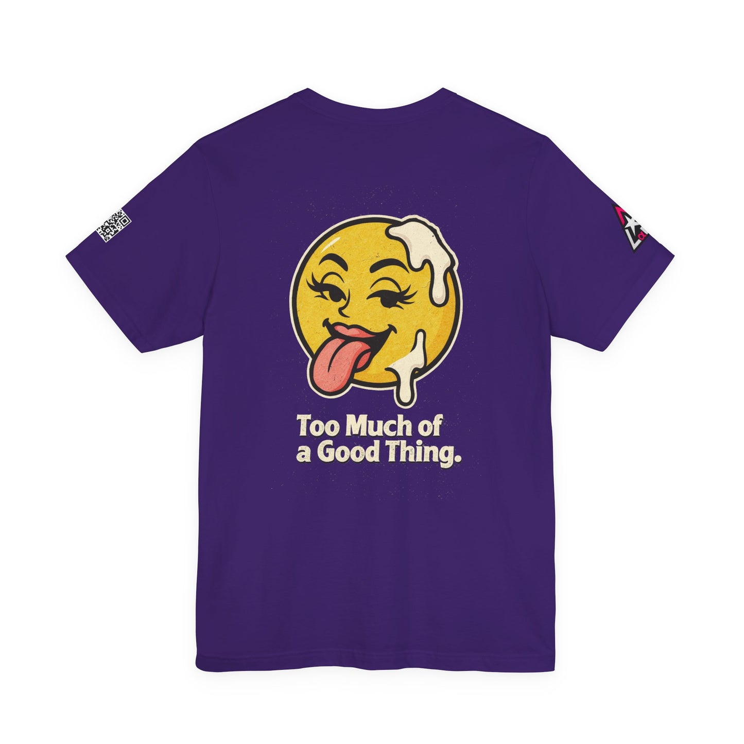 Too Much of a Good Thing Graphic T-Shirt | Funny Cheeky Tee | Playful Streetwear Shirt