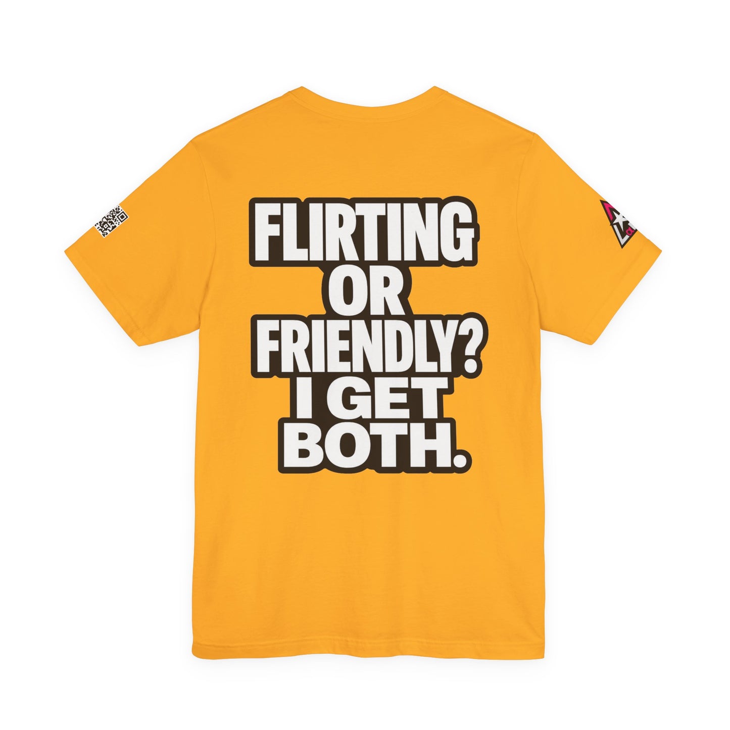 Flirting or Friendly? I Get Both – Funny Dating Graphic Tee