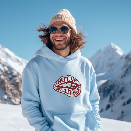Shut Up You Like It Here Graphic Hoodie product