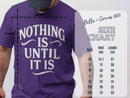 Nothing Is Until It Is Graphic T-Shirt product type