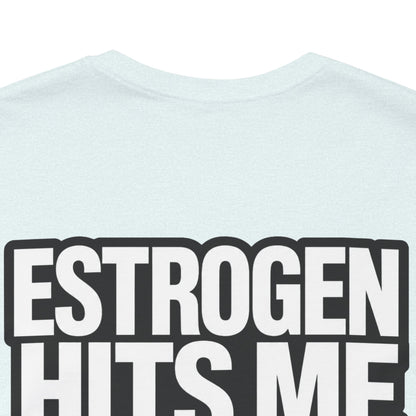 Estrogen Hits Me Like a Full Moon – Funny Hormone Graphic Tee