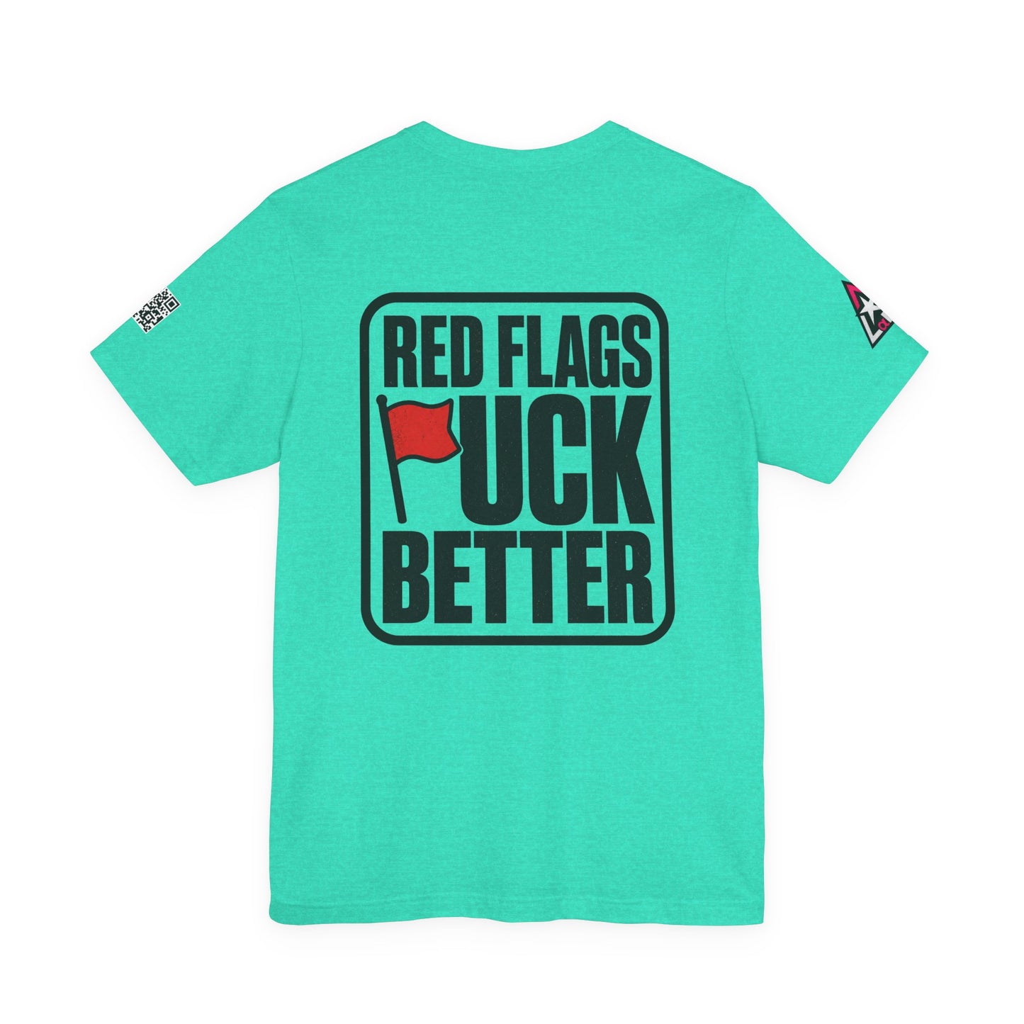 Red Flags Fuck Better – Bold Risqué Graphic Tee