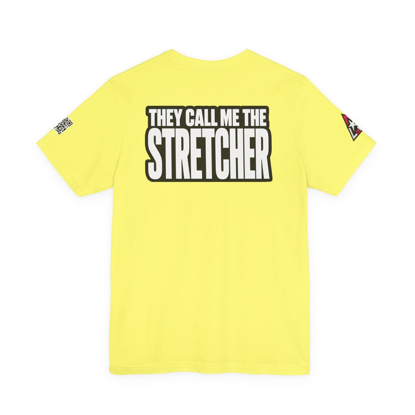 They Call Me the Stretcher Graphic T-Shirt | Funny Double Meaning Tee | Bold Streetwear Shirt