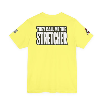 They Call Me the Stretcher Graphic T-Shirt | Funny Double Meaning Tee | Bold Streetwear Shirt