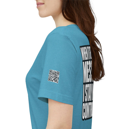 When It Gets Messy, I Stay in Control – Bold Attitude Graphic Tee