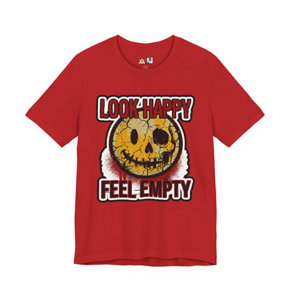 LOOK HAPPY FEEL EMPTY UNISEX STREETWEAR GRAPHIC TEE