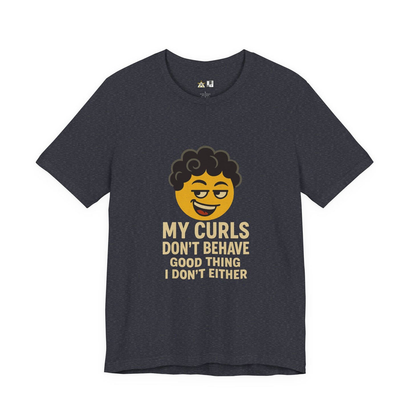 My Curls Don’t Behave – Playful Unisex Statement Tee