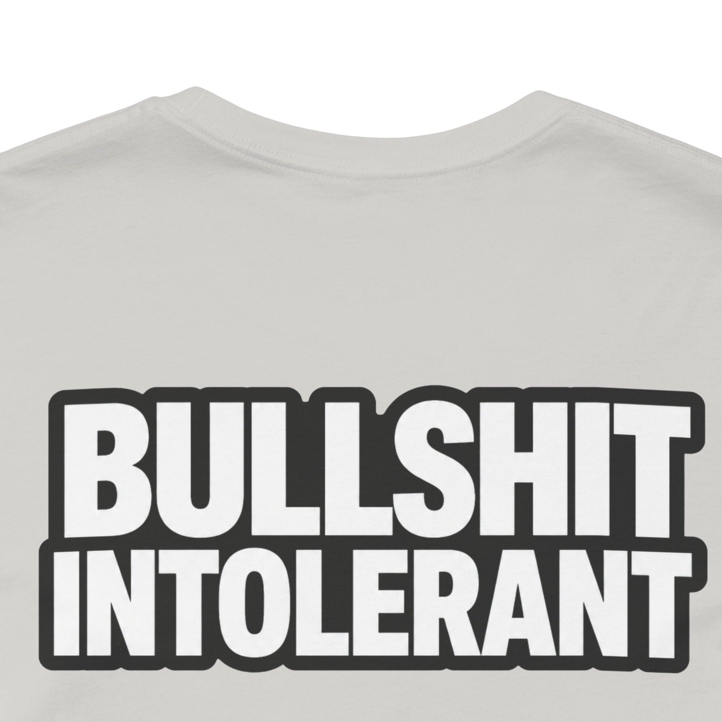 Bullshit Intolerant Graphic T-Shirt | Sarcastic No-BS Streetwear Tee