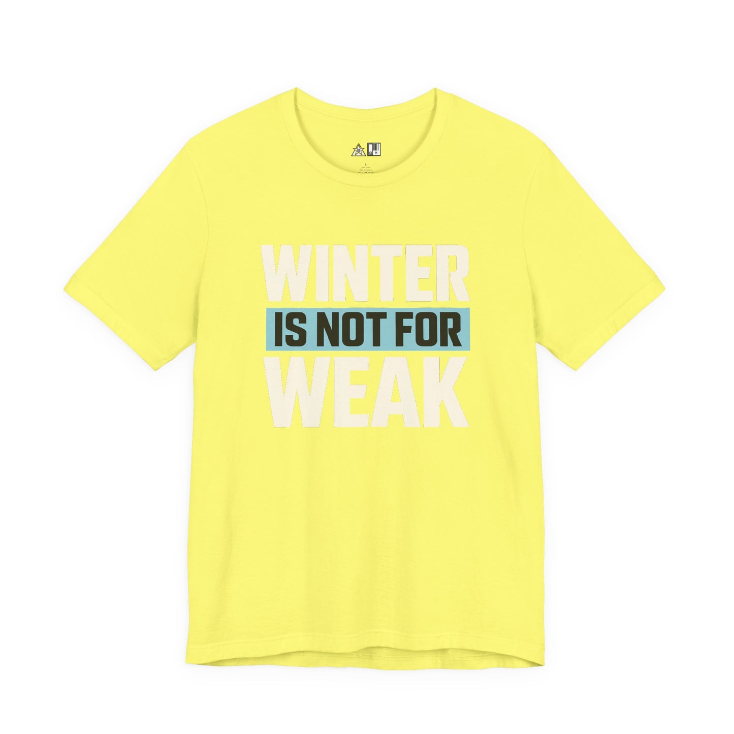 Winter Is Not For Weak – unisex streetwear graphic tee