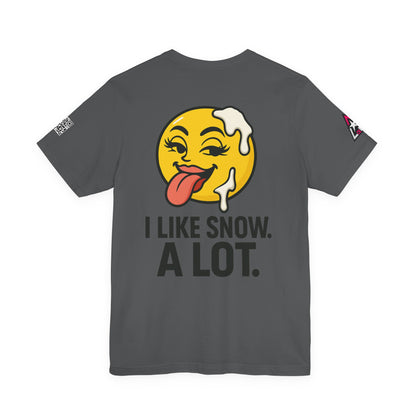 I Like Snow. A Lot. Graphic T-Shirt | Funny Winter Tee | Cheeky Snow Lover Shirt