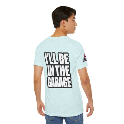 I’ll Be in the Garage Graphic T-Shirt | Mechanic & Car Guy Tee | Garage Life Streetwear
