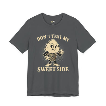 Don’t Test My Sweet Side – Unisex Streetwear Graphic Tee