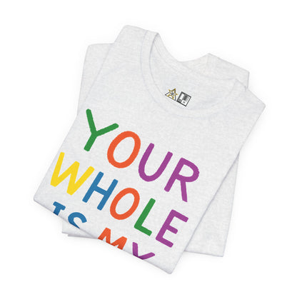 Your Whole Is My Goal – Unisex Streetwear Graphic Tee