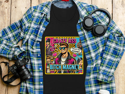 Crazy Ass Bitch Magnet Graphic T-Shirt product