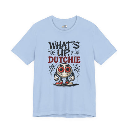 What’s Up, Dutchie – Unisex Streetwear Graphic Tee