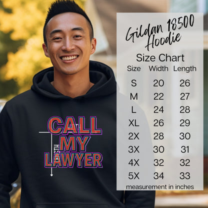 Call My Lawyer Gildan 18500 Hoodie