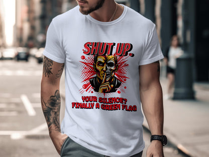 SHUT UP YOUR SILENCE FINALLY A GREEN FLAG t-shirt product