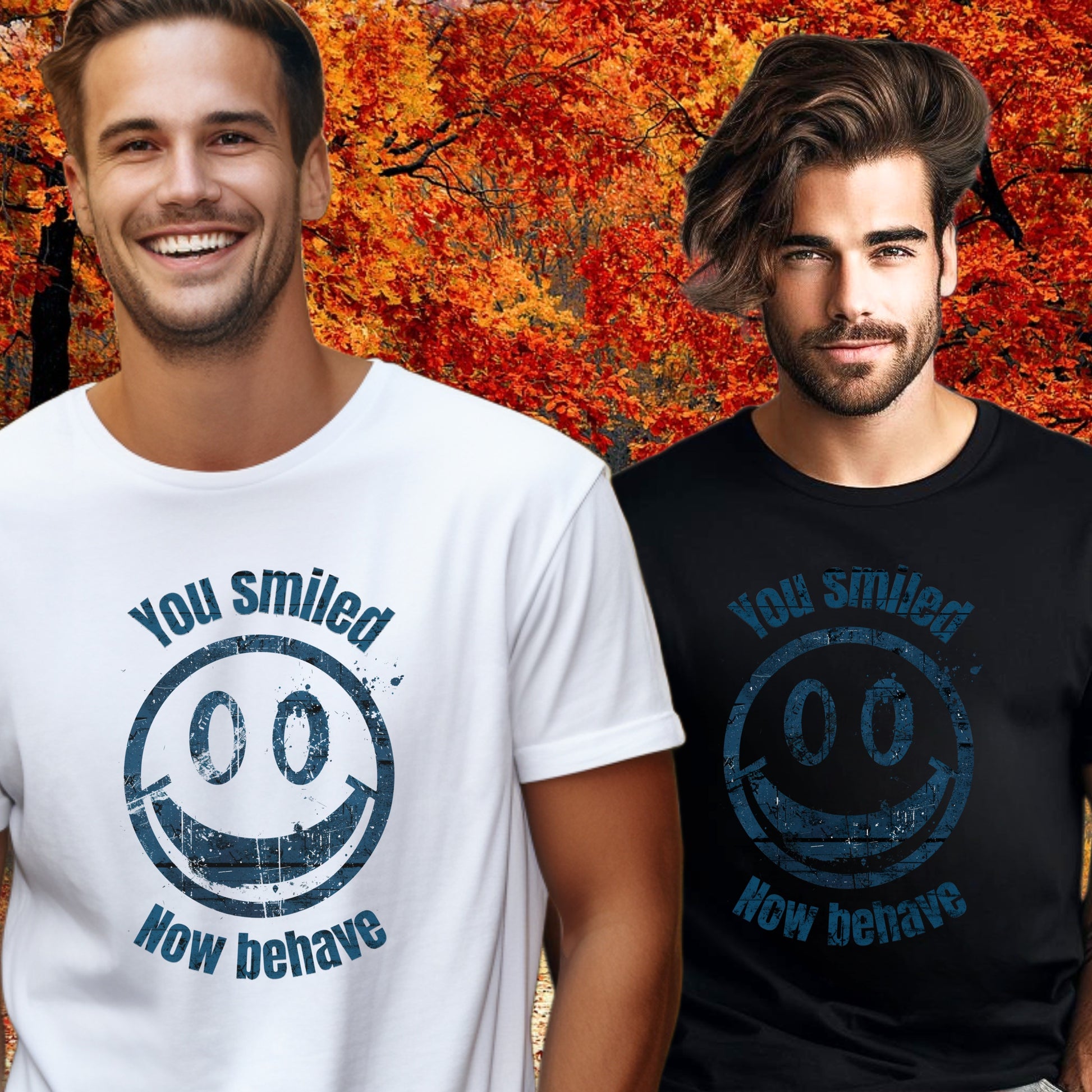You Smiled Now Behave Graphic T-Shirt product type