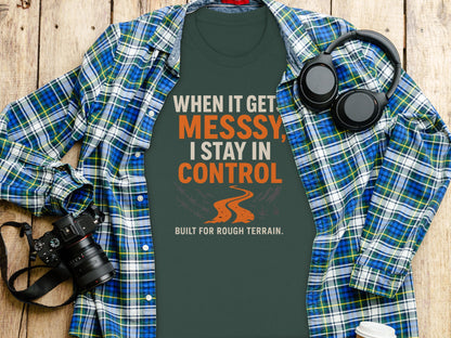 When It Get Messy I Stay In Control T-shirt product