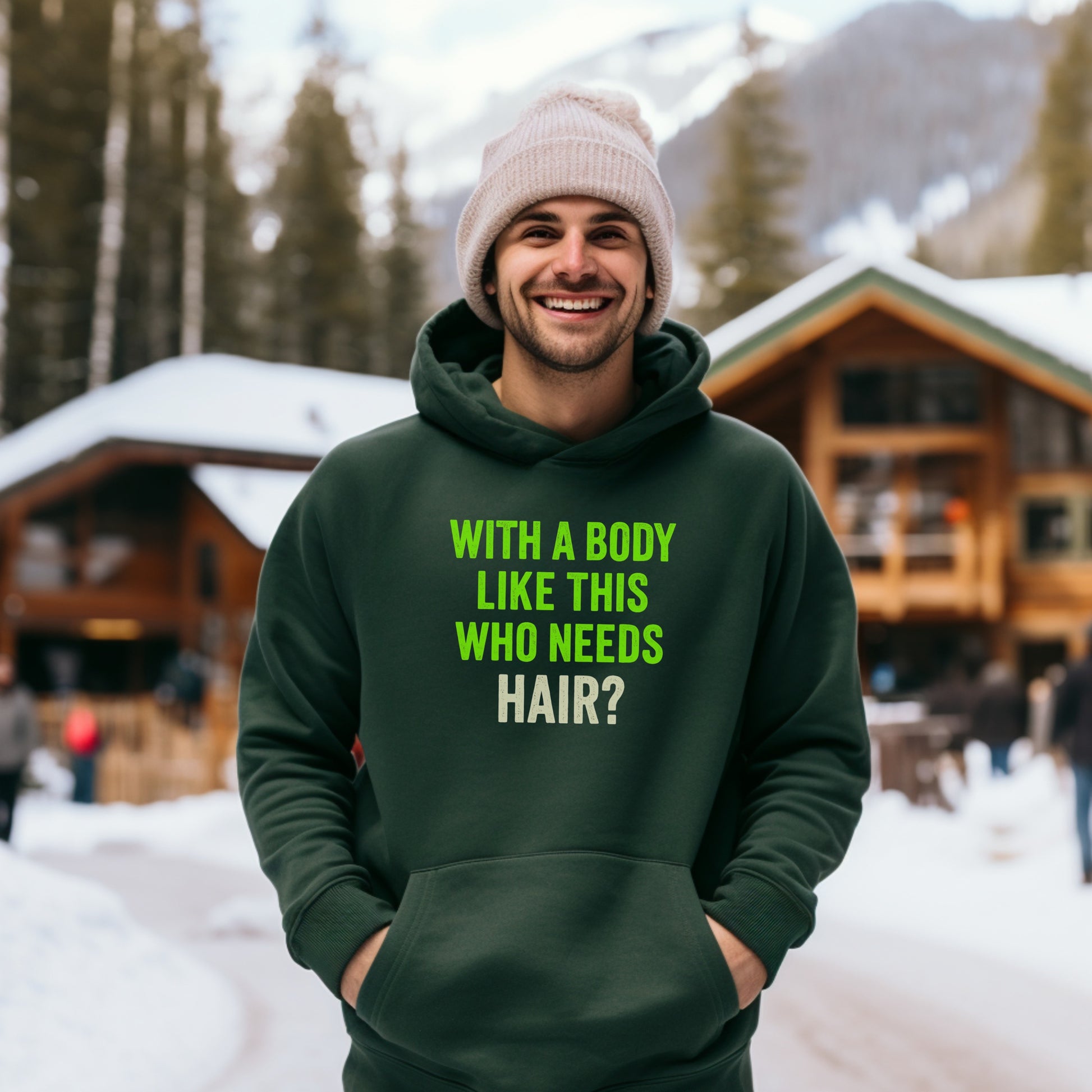 With A Body Like This Who Needs Hair Hoodie