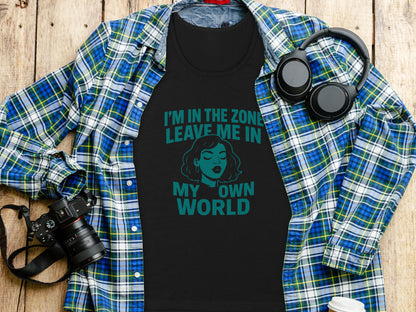 I'm In The Zone Leave Me In My Own World product type