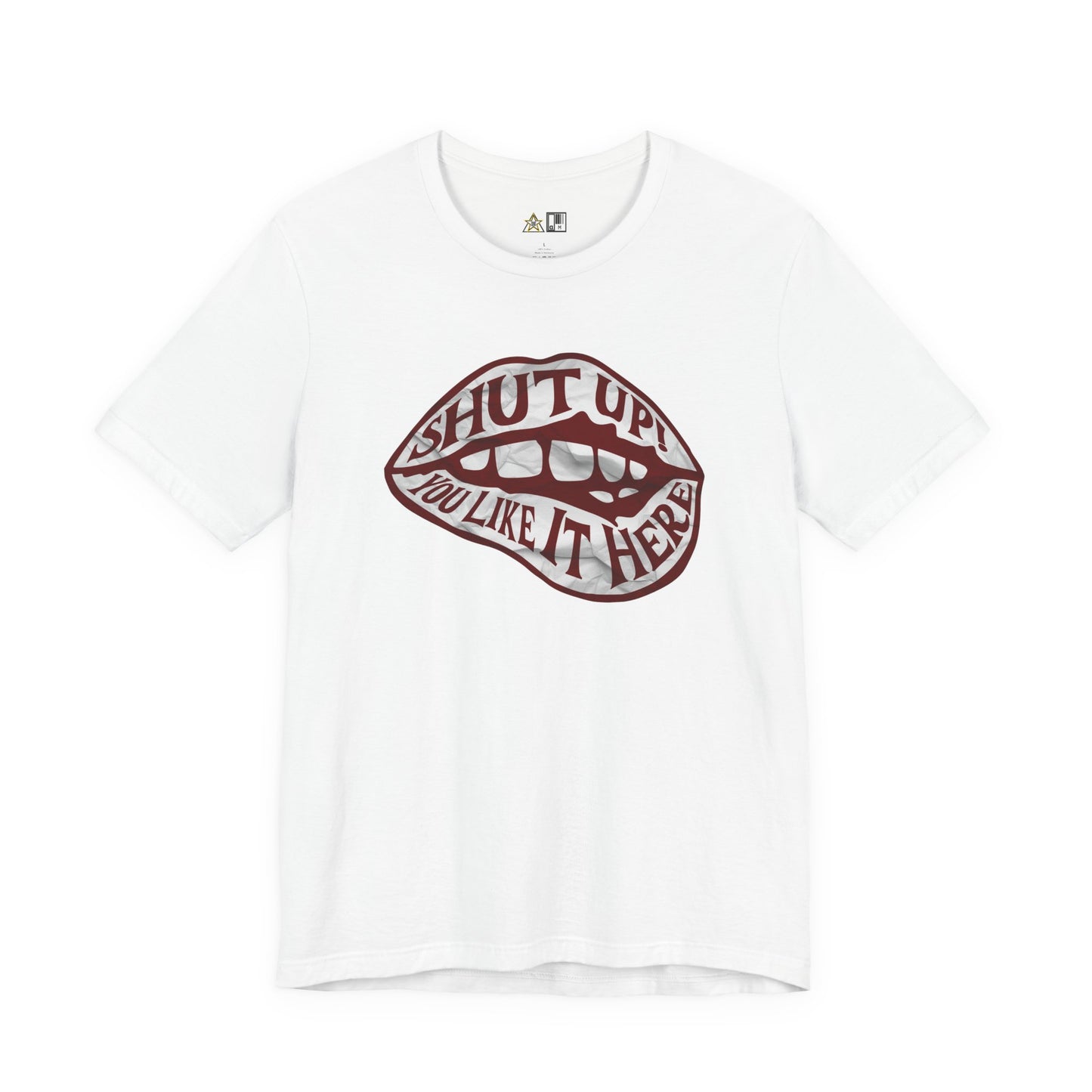 Shut Up Ou Like it here – unisex streetwear graphic tee