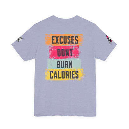 Excuses Don’t Burn Calories Graphic T-Shirt | Fitness Motivation Tee | Gym Streetwear Shirt