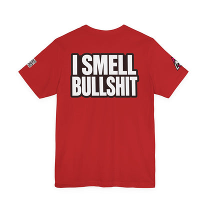 I Smell Bullshit – Bold Sarcastic Graphic Tee