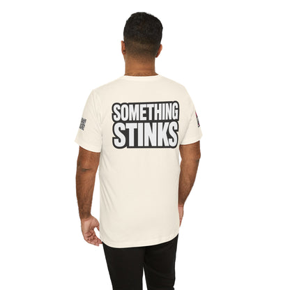 Something Stinks – Funny Sarcastic Statement Graphic Tee