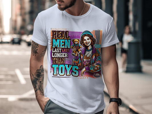 Real Men Last Longer Than Toys T-shirt product type