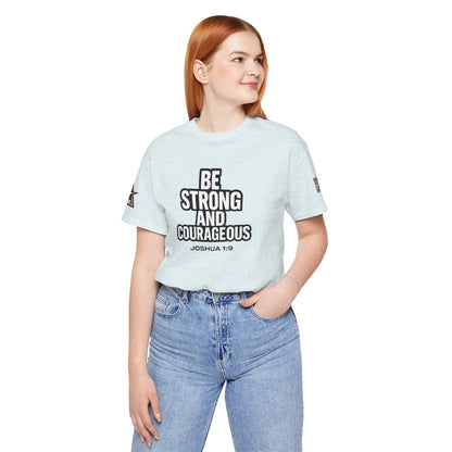Be Strong and Courageous Graphic T-Shirt | Joshua 1:9 Christian Tee | Faith & Strength Streetwear