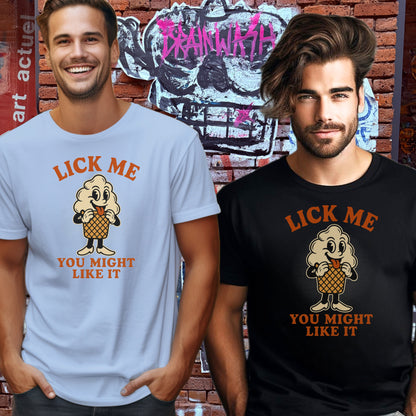 Lick Me You Might Like It Ice Cream Humor T-Shirt