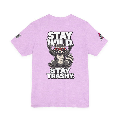 Stay Wild, Stay Trashy – Funny Raccoon Graphic Tee