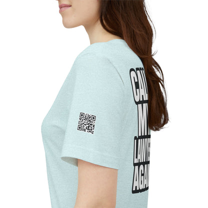 Call My Lawyer Again – Funny Bad Decisions Graphic Tee