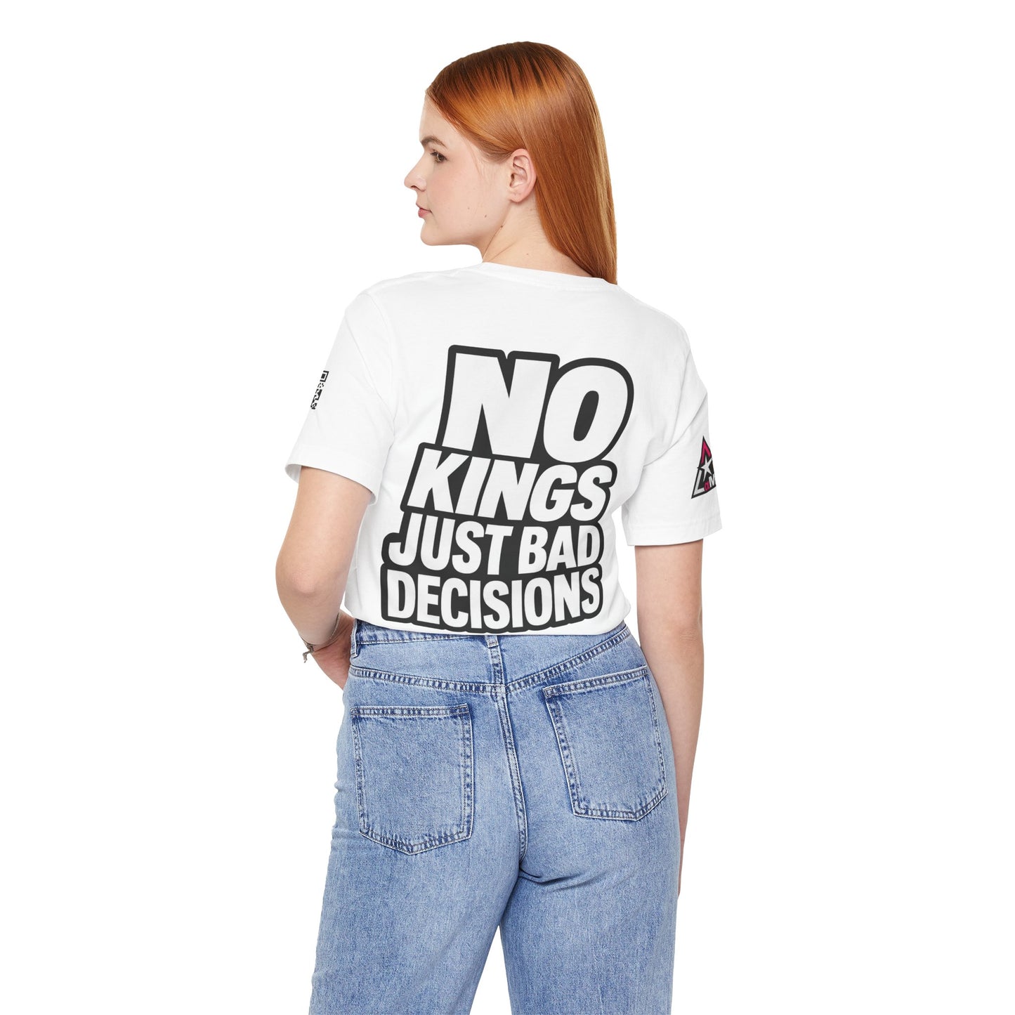 No Kings Just Bad Decisions – Bold Funny Graphic Tee