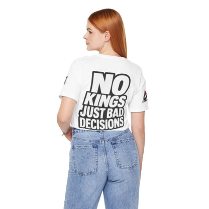 No Kings Just Bad Decisions – Bold Funny Graphic Tee